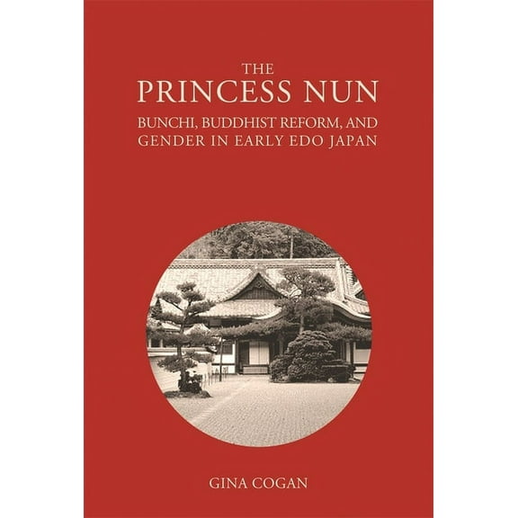 Harvard East Asian Monographs: The Princess Nun (Hardcover)