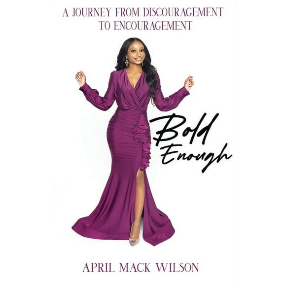 Bold Enough: A Journey from Discouragement to Encouragement, (Paperback)