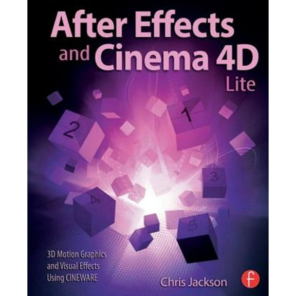 Pre-Owned After Effects and Cinema 4D Lite: 3D Motion Graphics and Visual Effects Using Cineware (Paperback) by Chris Jackson