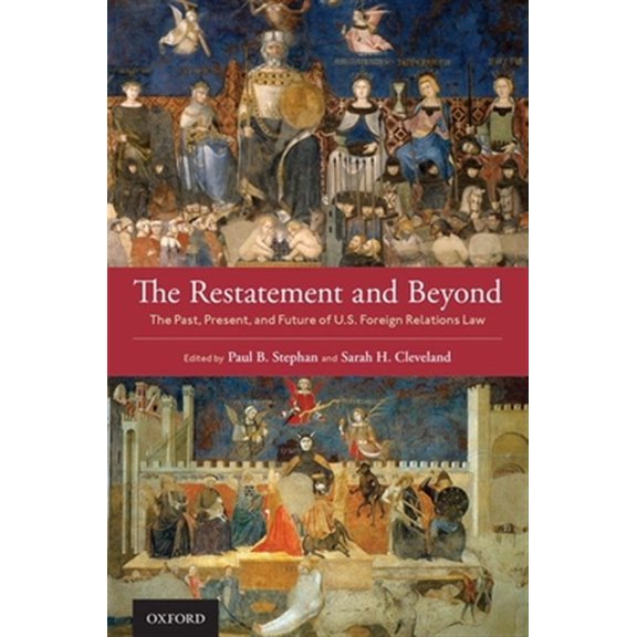 Pre-Owned Restatement and Beyond: The Past, Present, and Future of U.S. Foreign Relations Law Hardcover