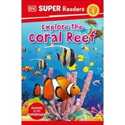 DK Super Readers: DK Super Readers Level 1 Explore the Coral Reef (Paperback)