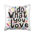 thumbnail image 1 of BOSDECO Black Do What You Love Inspirational Quote Colorful Lettering Calligraphy Hand Written Pillowcase Cover 18x18 inch, 1 of 1