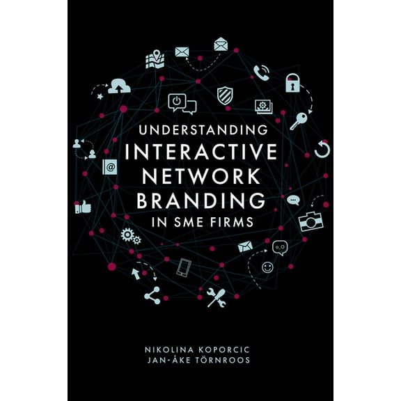 Understanding Interactive Network Branding in SME Firms, (Hardcover)