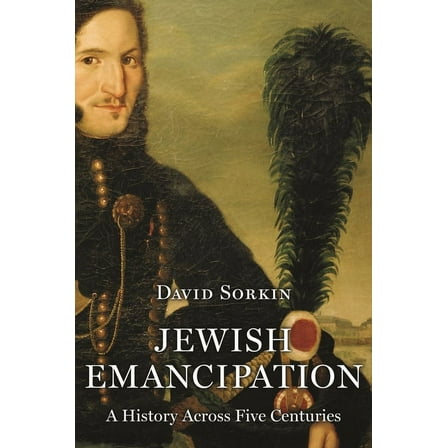 Jewish Emancipation: A History Across Five Centuries, (Paperback)