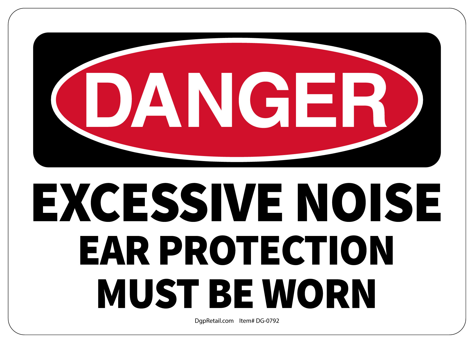 OSHA DANGER SAFETY SIGN EXCESSIV NOISE EAR PROTECTION MUST BE WORN