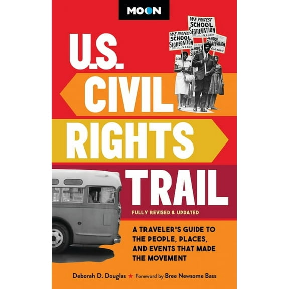 Moon U.S. Travel Guide Moon U.S. Civil Rights Trail: A Traveler's Guide to the People, Places, and Events That Made the Movement, (Paperback)