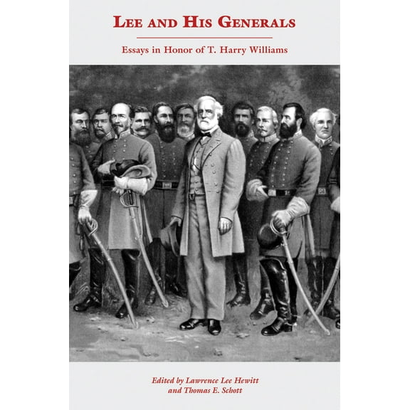 Lee and His Generals: Essays in Honor of T. Harry Williams, (Hardcover)