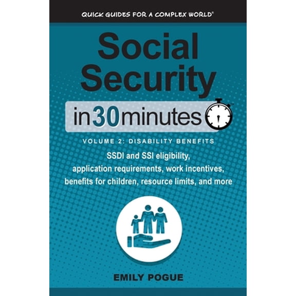 Pre-Owned Social Security In 30 Minutes, Volume 2: Disability Benefits: SSDI and SSI eligibility, application requirements, work incentives, benefits for childr (Paperback) 164188035X 9781641880350