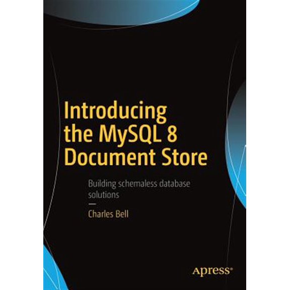 Pre-Owned Introducing the MySQL 8 Document Store (Paperback)