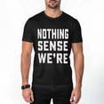 thumbnail image 5 of Tees Couple Matching Theme Shirts Nothing Makes Sense Tee Shirt Boyfriend Girlfriend Husband Wife T-Shirts, 5 of 7