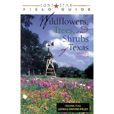 Lone Star Field Guide to Wildflowers, Trees, and Shrubs of