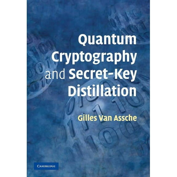 Quantum Cryptography and Secret-Key Distillation, (Paperback)