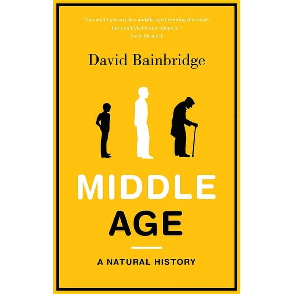 Middle Age : A Natural History