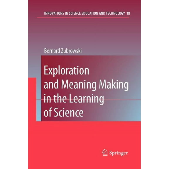 Innovations in Science Education and Technology: Exploration and Meaning Making in the Learning of Science (Paperback)