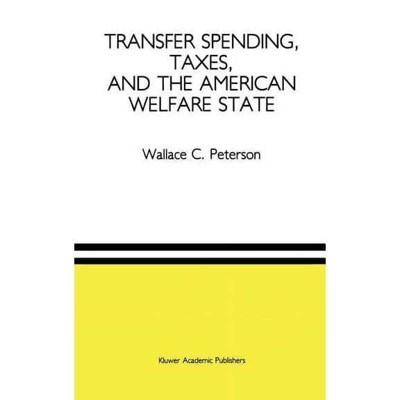 Transfer Spending, Taxes, and the American Welfare State, (Hardcover)