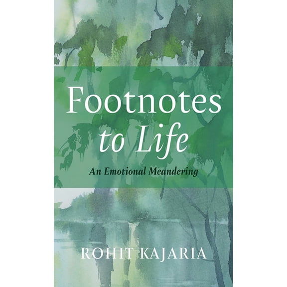 Footnotes to Life: An Emotional Meandering, (Paperback)