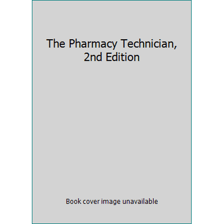 The Pharmacy Technician, 2nd Edition [Paperback - Used]