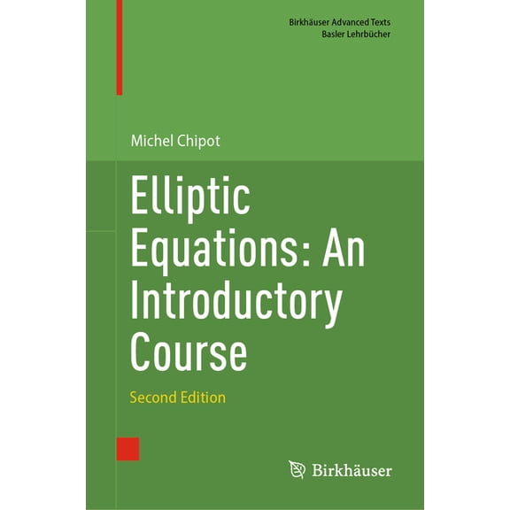 Birkhäuser Advanced Texts Basler Lehrbüc Elliptic Equations: An Introductory Course, (Hardcover)