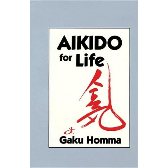 Aikido for Life (Paperback)