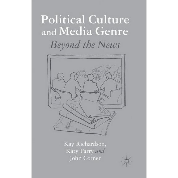 Political Culture and Media Genre: Beyond the News, (Paperback)