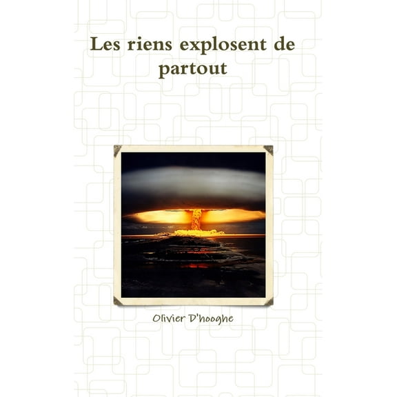 Les riens explosent de partout, (Hardcover)