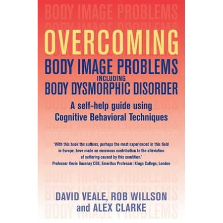 Overcoming Body Image Problems including Body Dysmorphic Disorder -