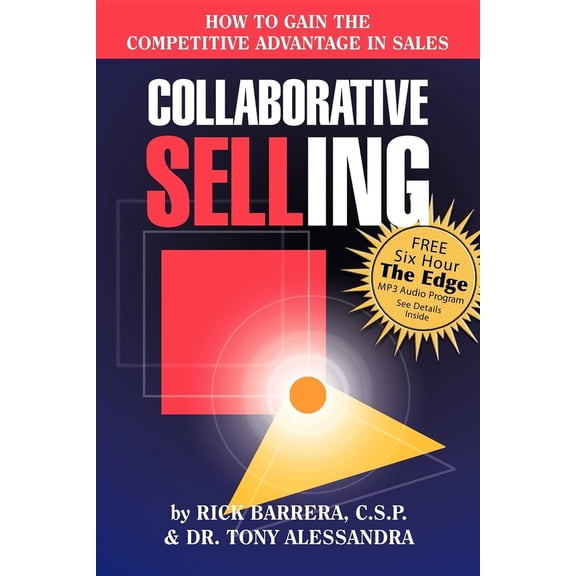 Pre-Owned Collaborative Selling: How to Gain the Competitive Advantage in Sales (Paperback) 1933596449 9781933596440