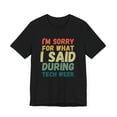 thumbnail image 3 of Funny I'm sorry for what I said during tech week retro Unisex T-shirt, 3 of 7