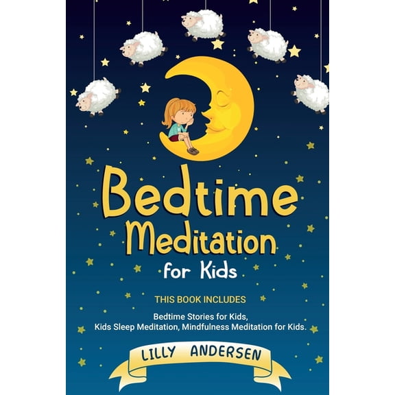 Bedtime Meditation for Kids: This Book Includes: Bedtime Stories for Kids, Kids Sleep Meditation and Mindfulness meditat, (Paperback)