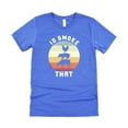thumbnail image 2 of I'd Smoke That Funny Grilling & Cooking Shirt for Men Humorous Graphic Tee Heather Blue Shirt Adult Large, 2 of 5