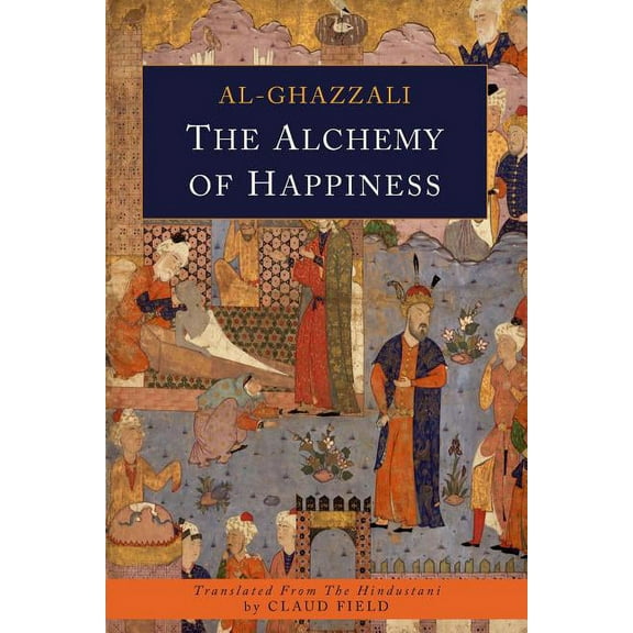 The Alchemy of Happiness, (Paperback)