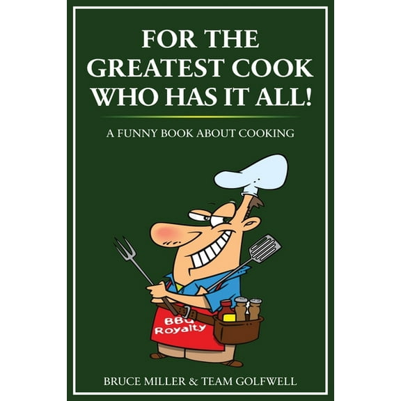 For People Who Have Everything For the Greatest Cook Who Has It All: A Funny Book About Cooking, Book 19, (Paperback)