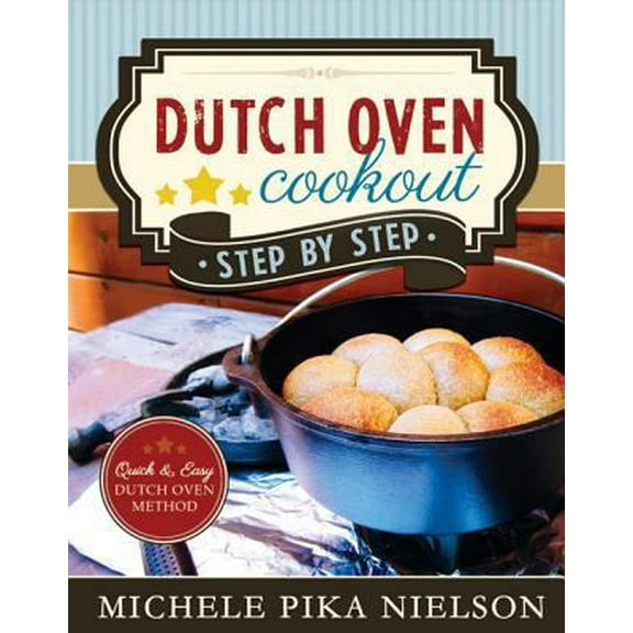 Pre-Owned Dutch Oven Cookout, Step-By-Step (Paperback) 1462111343 9781462111343