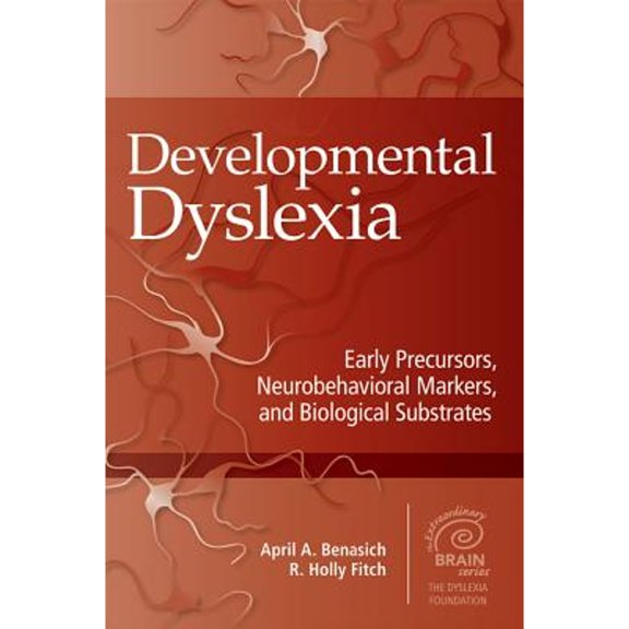 Pre-Owned Developmental Dyslexia: Early Precursors, Neurobehavioral Markers, and Biological Substrates (Hardcover) by April Benasich, R Fitch