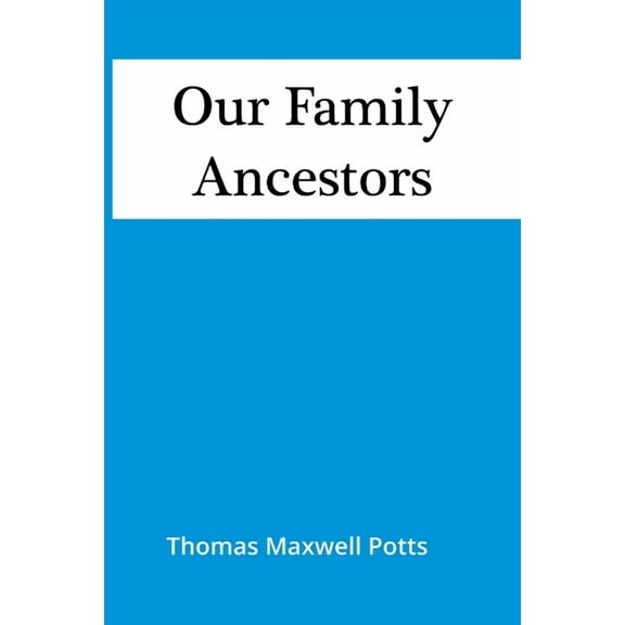 Our Family Ancestors, (Paperback)