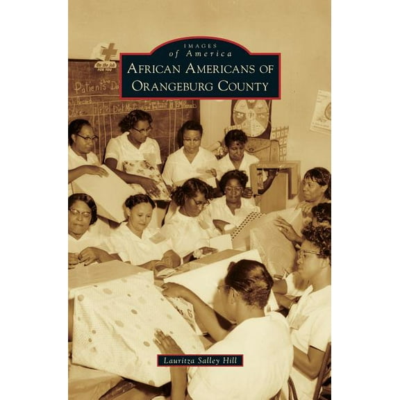 African Americans of Orangeburg County (Hardcover)