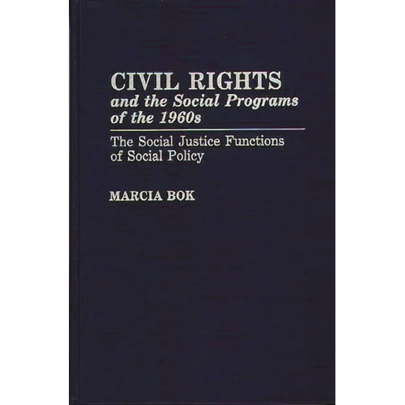 Studies; 15 Civil Rights and the Social Programs of the 1960s: The Social Justice Functions of Social Policy, (Hardcover)