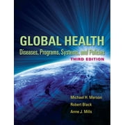 Global Health: Diseases, Programs, Systems, and Policies [Hardcover - Used]