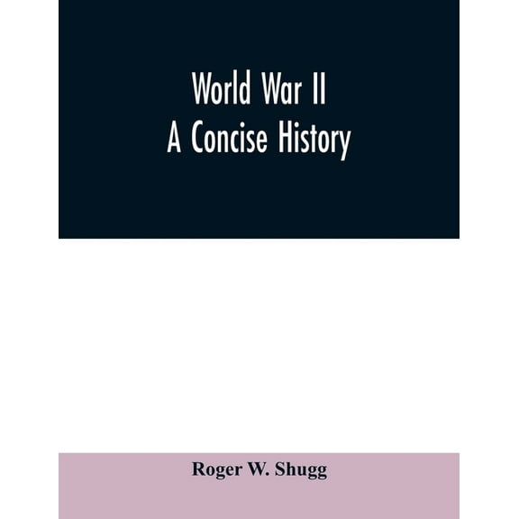 World War II: A Concise History, (Paperback)