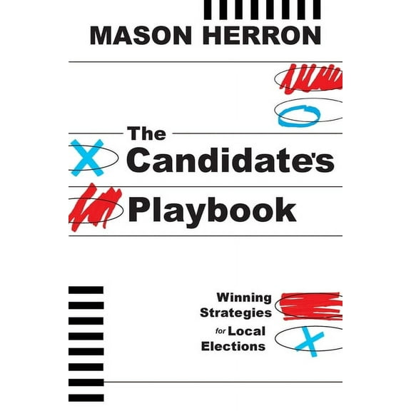 The Candidate's Playbook: Winning Strategies for Local Elections, (Paperback)