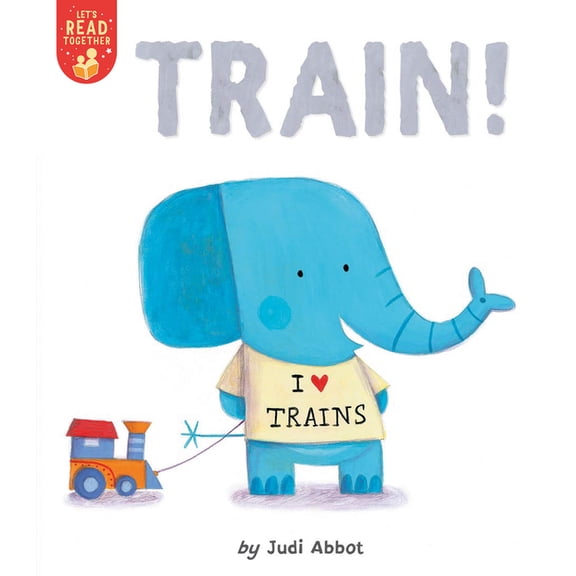 Let's Read Together: Train! (Paperback)