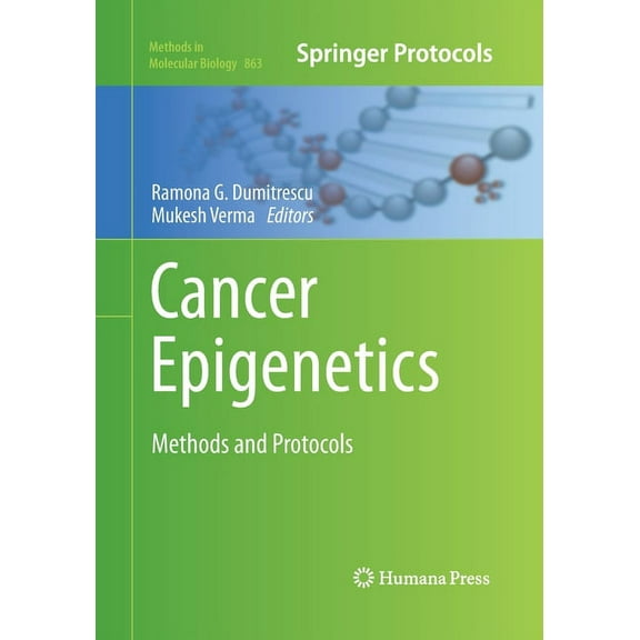 Methods in Molecular Biology Cancer Epigenetics: Methods and Protocols, Book 863, (Paperback)