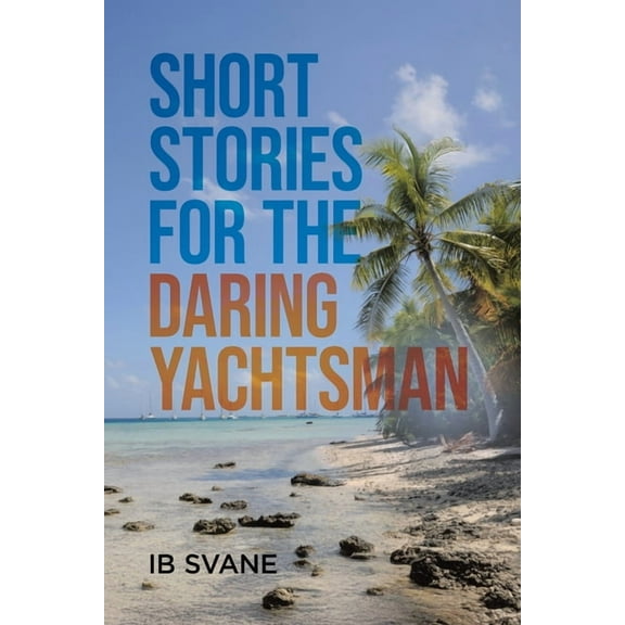 Short Stories for the Daring Yachtsman, (Paperback)