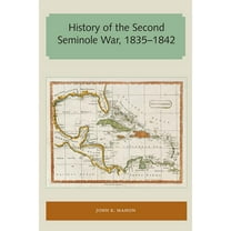 Florida and the Caribbean Open Books History of the Second Seminole War, 1835-1842, (Paperback)