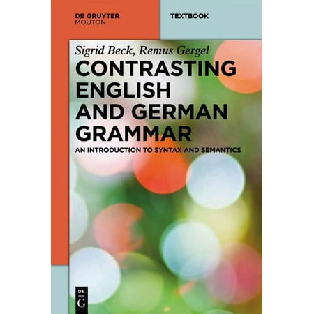 UPC: 9783110300055 | Mouton Textbook: Contrasting English and German Grammar: An Introduction to Syntax and Semantics (Paperback)