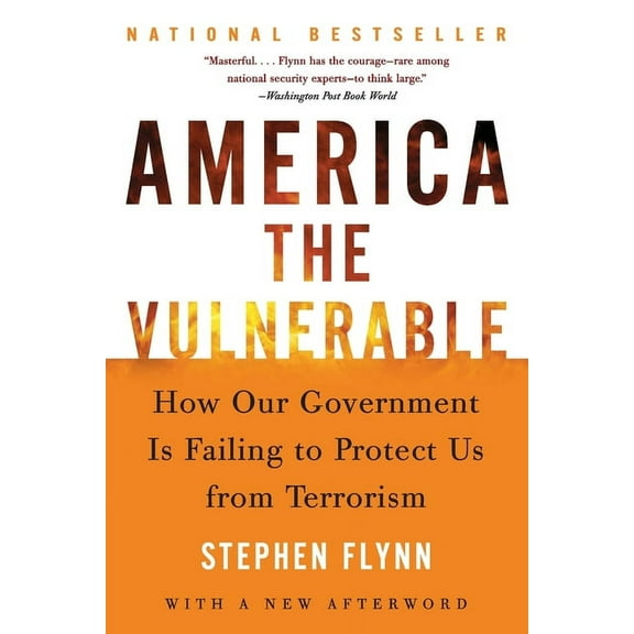 America the Vulnerable: How Our Government Is Failing to Protect Us from Terrorism, (Paperback)