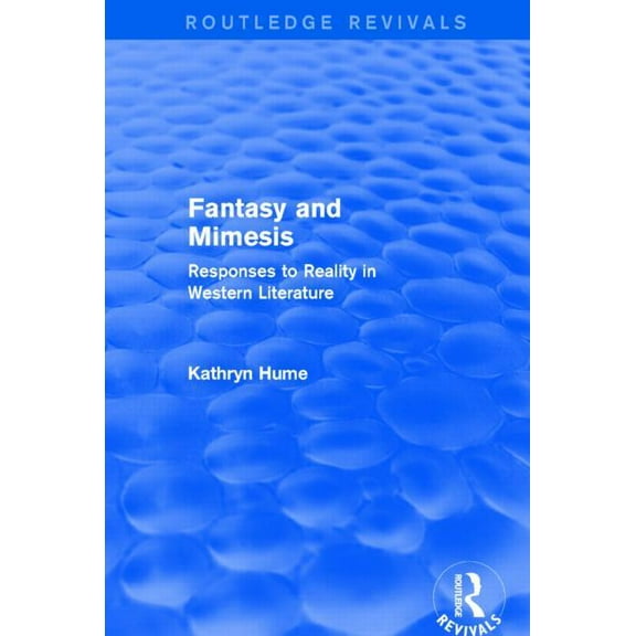 Routledge Revivals Fantasy and Mimesis (Routledge Revivals): Responses to Reality in Western Literature, (Paperback)