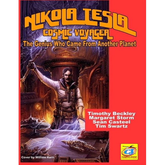 Nikola Tesla: Cosmic Voyager: The Genius Who Came From Another Planet, (Paperback)