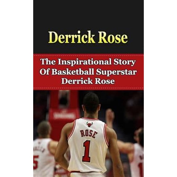 Pre-Owned Derrick Rose : The Inspirational Story of Basketball Superstar Derrick Rose