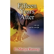 Fifteen Years After: ...my son took his own life (Paperback)